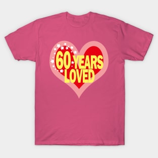 60 years old - 60 Years Loved T-Shirt